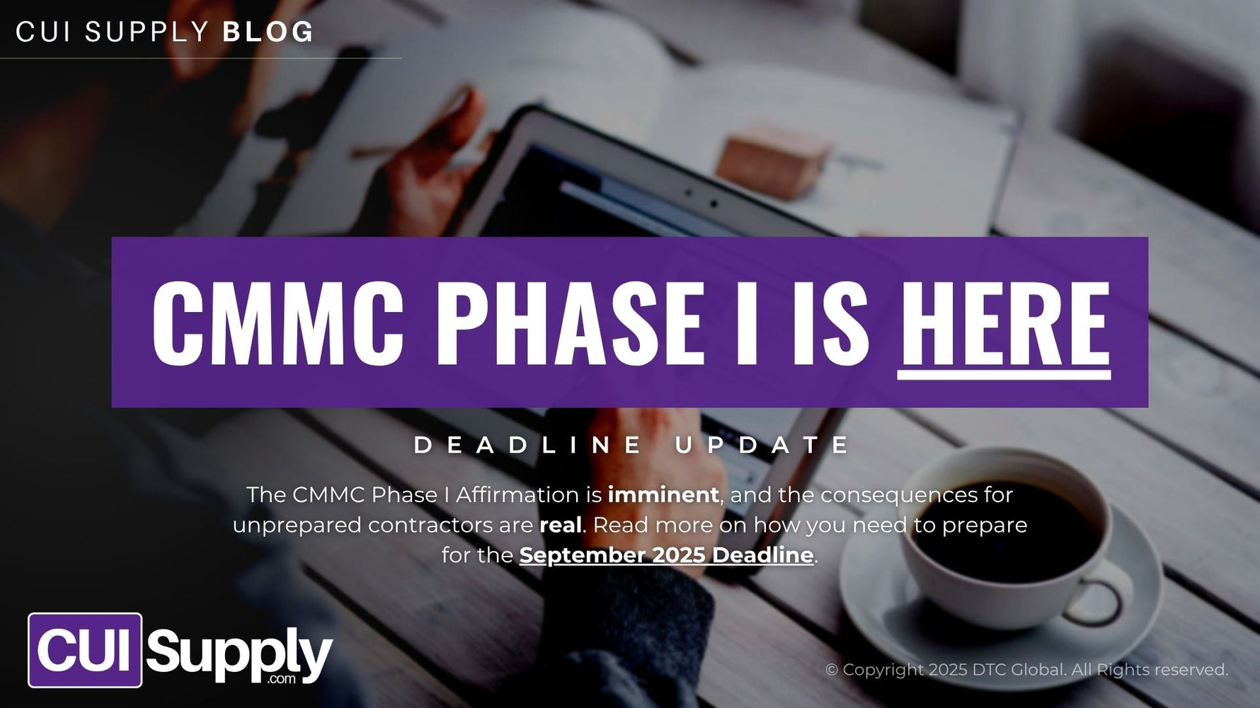 Important clarifications provided by the DoD were recently released on the CMMC Phase I timeline and the impact on contracts after the effective date. The deadline is September 2025... Are you ready?