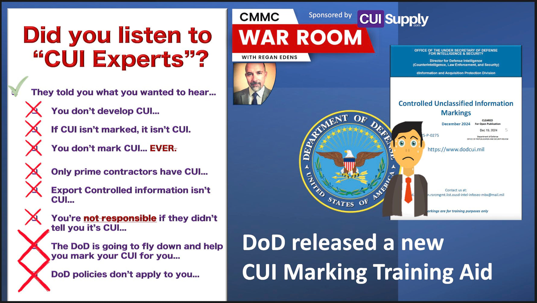 CMMC Conversations - The DoD has quietly released a new CUI Marking Training Aid.... we are working on the date to dive into the details in a CMMC War Room podcast. Date and Time TBD. - From Regan Edens, CTO of DTC Global on LinkedIn