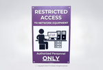 Restricted Access to Network Equipment sign for authorized personnel workspace with mounting holes