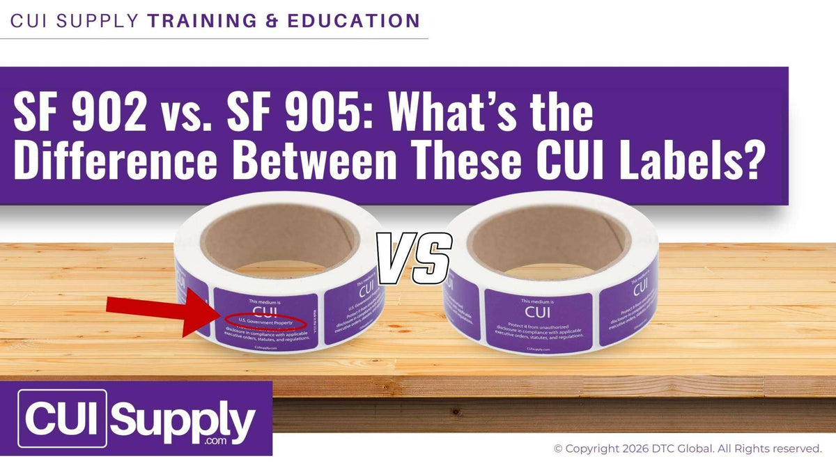 How To Label Cui Slides SF 902 vs. SF 905: What’s the Difference Between These CUI Labels ...
