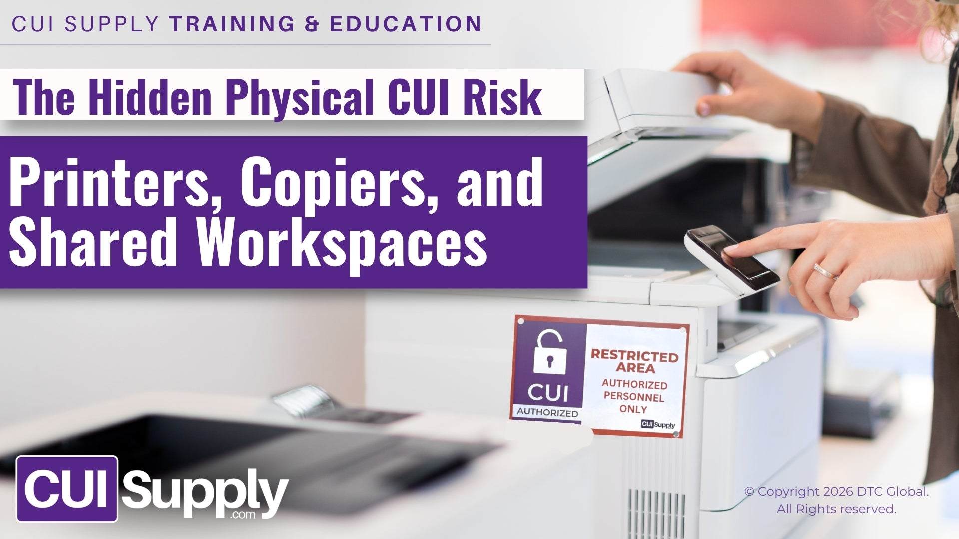 Physically Risky Workspace The Hidden Physical CUI Risk: Printers, Copiers, and Shared Workspaces ...